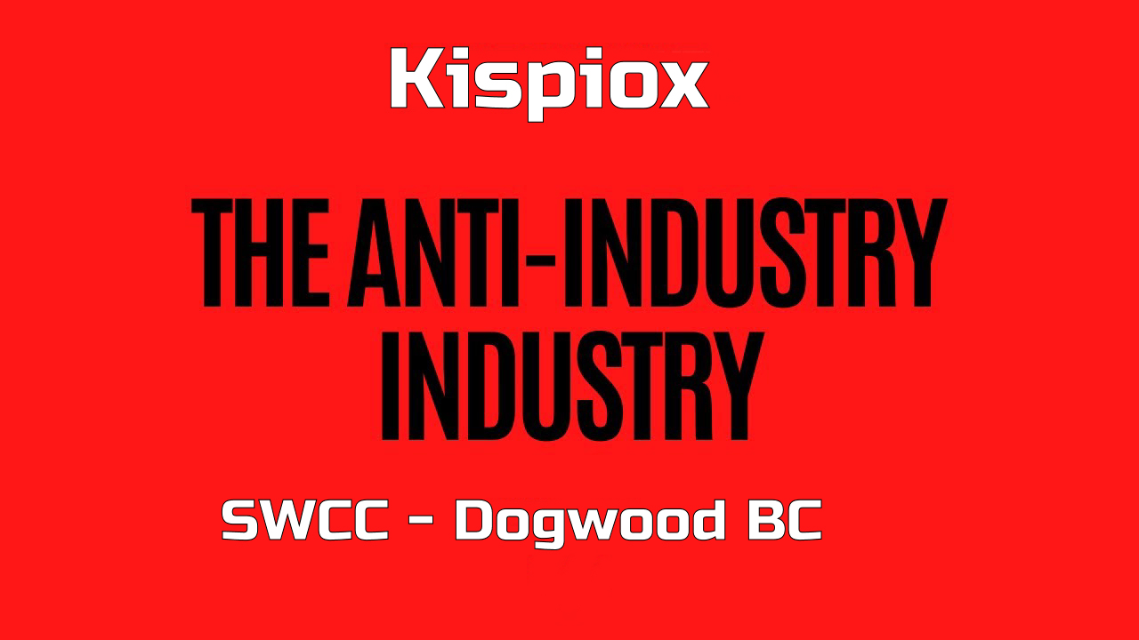 Kispiox Activists – Anti Industry Freeloaders