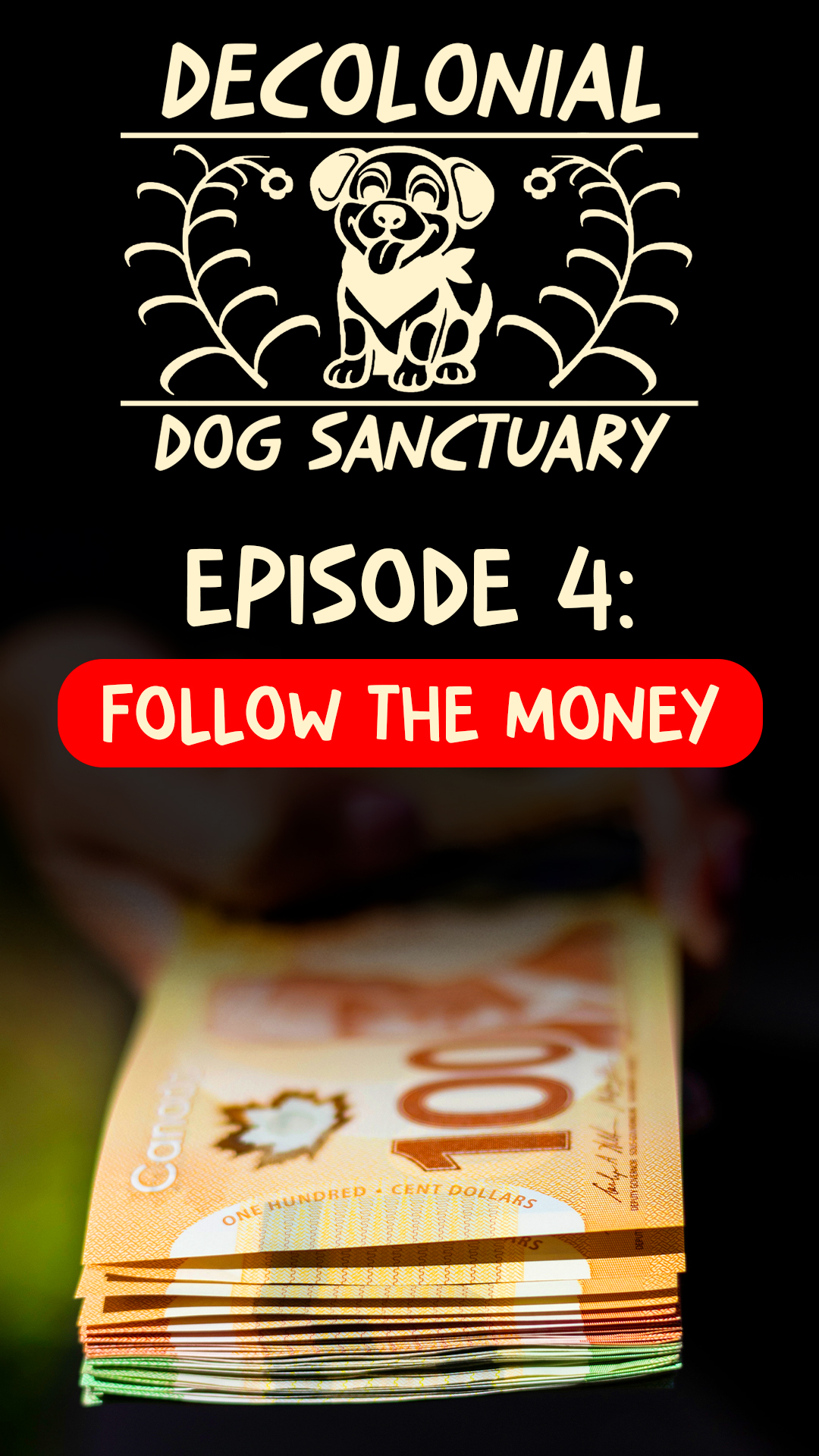 Episode Four – Follow the money